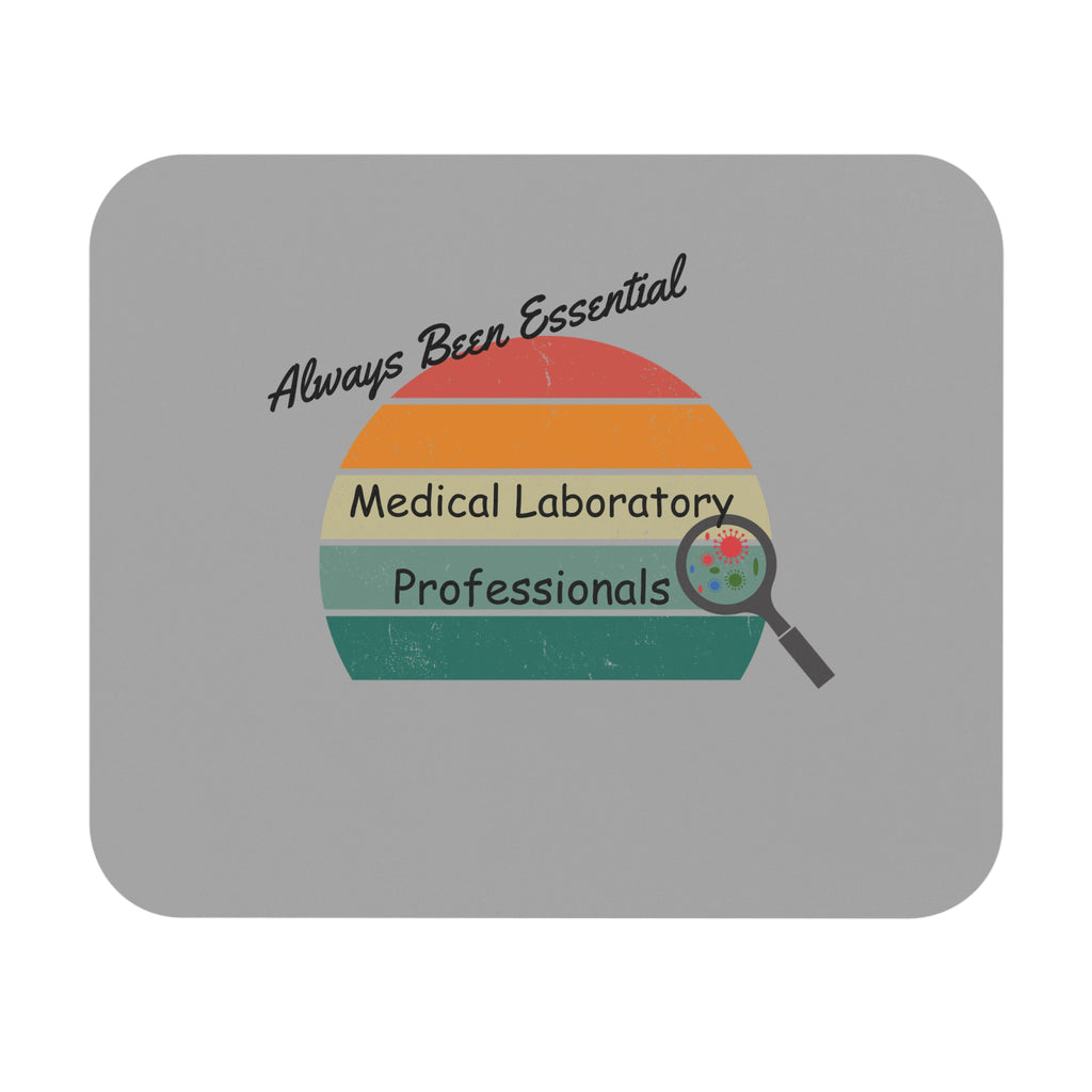 Always Been Essential – Medical Laboratory Professionals Mouse Pad