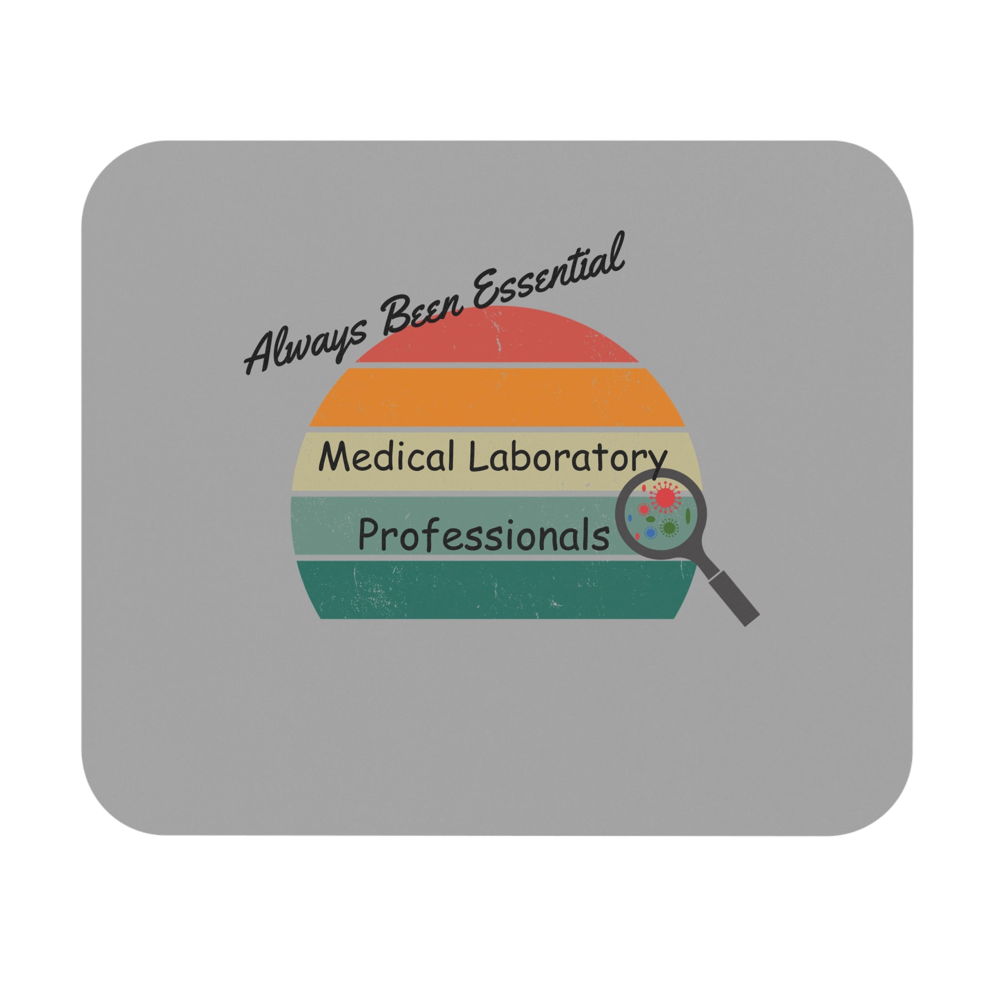 Always Been Essential – Medical Laboratory Professionals Mouse Pad