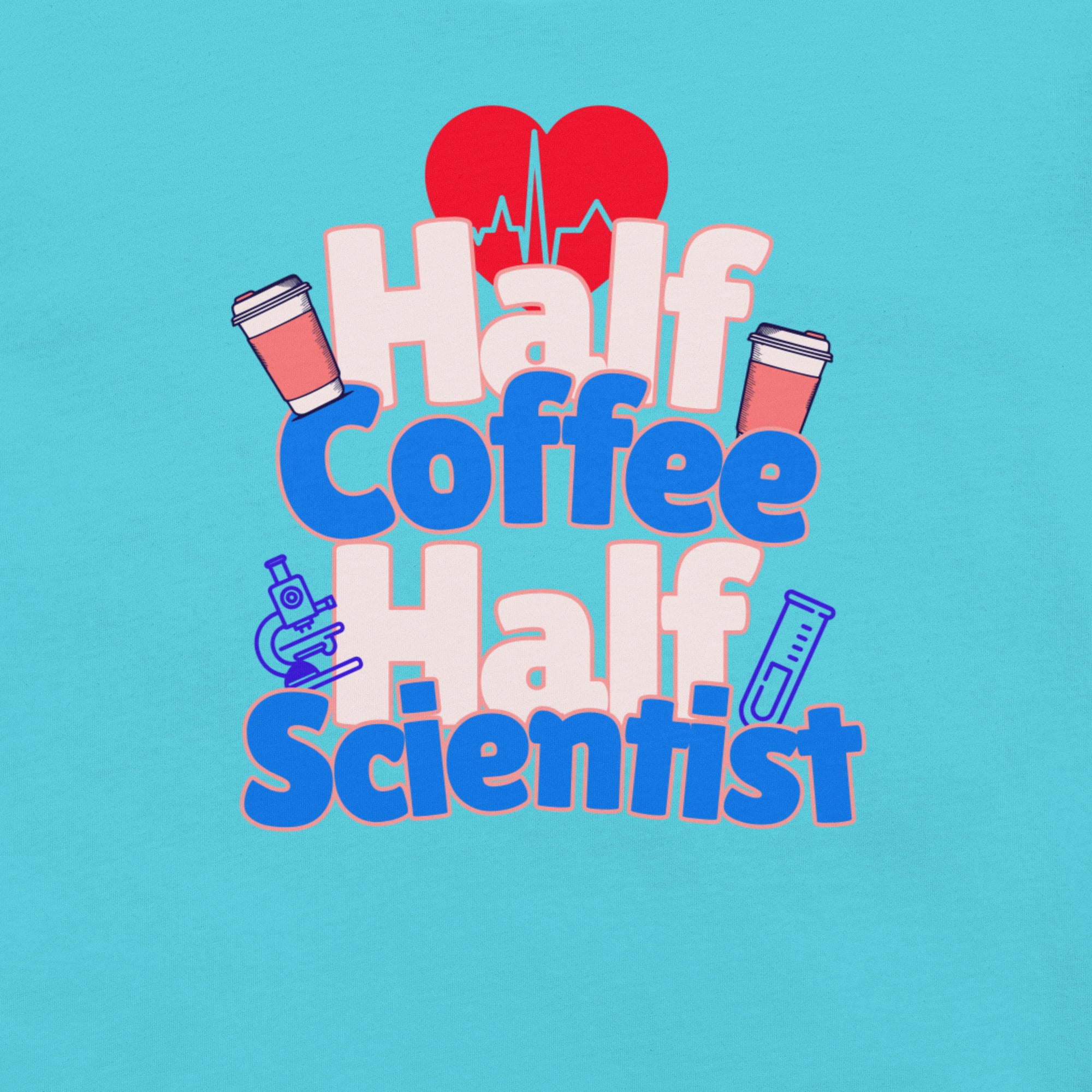 Half Coffee. Half Scientist. Fully Essential.