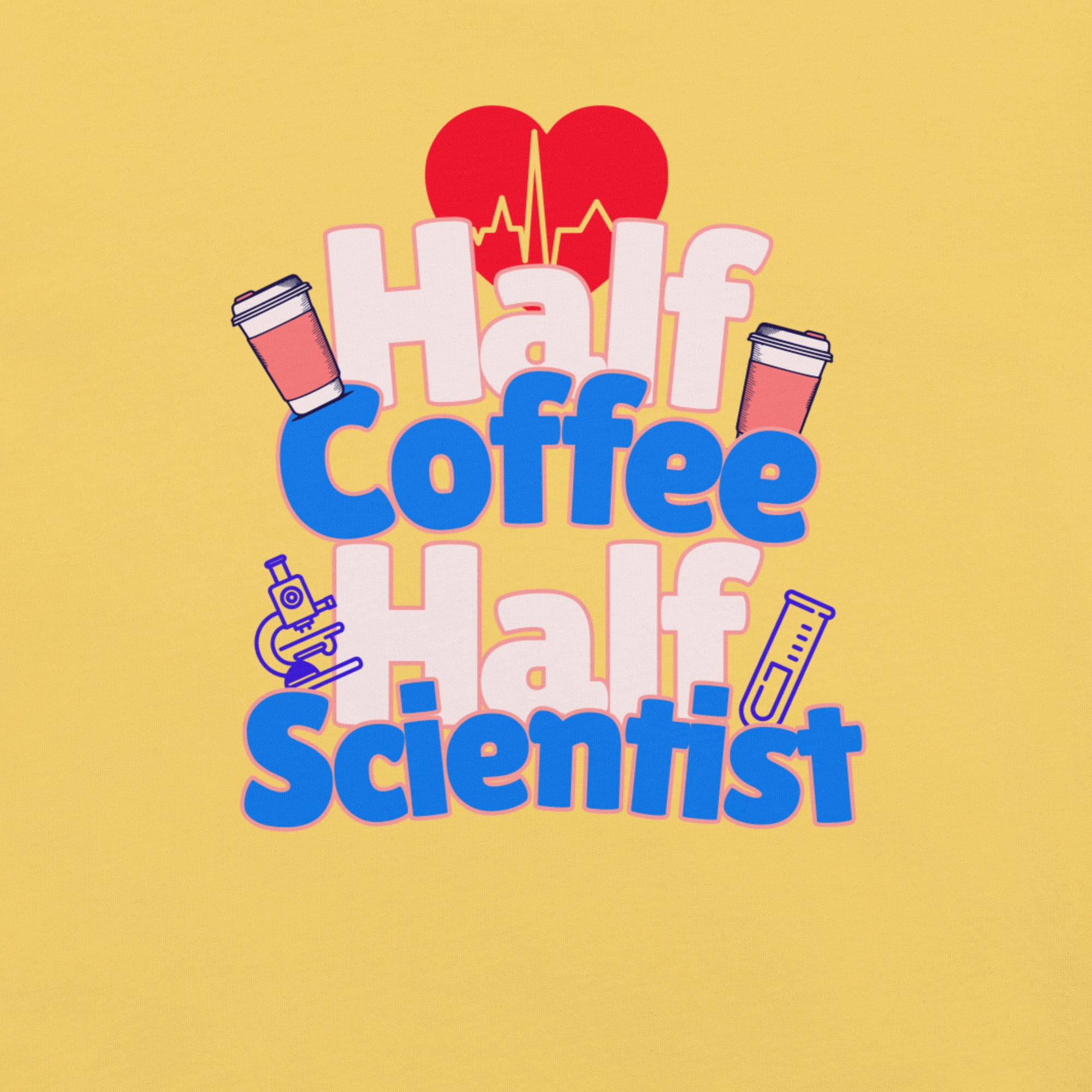 Half Coffee. Half Scientist. Fully Essential.