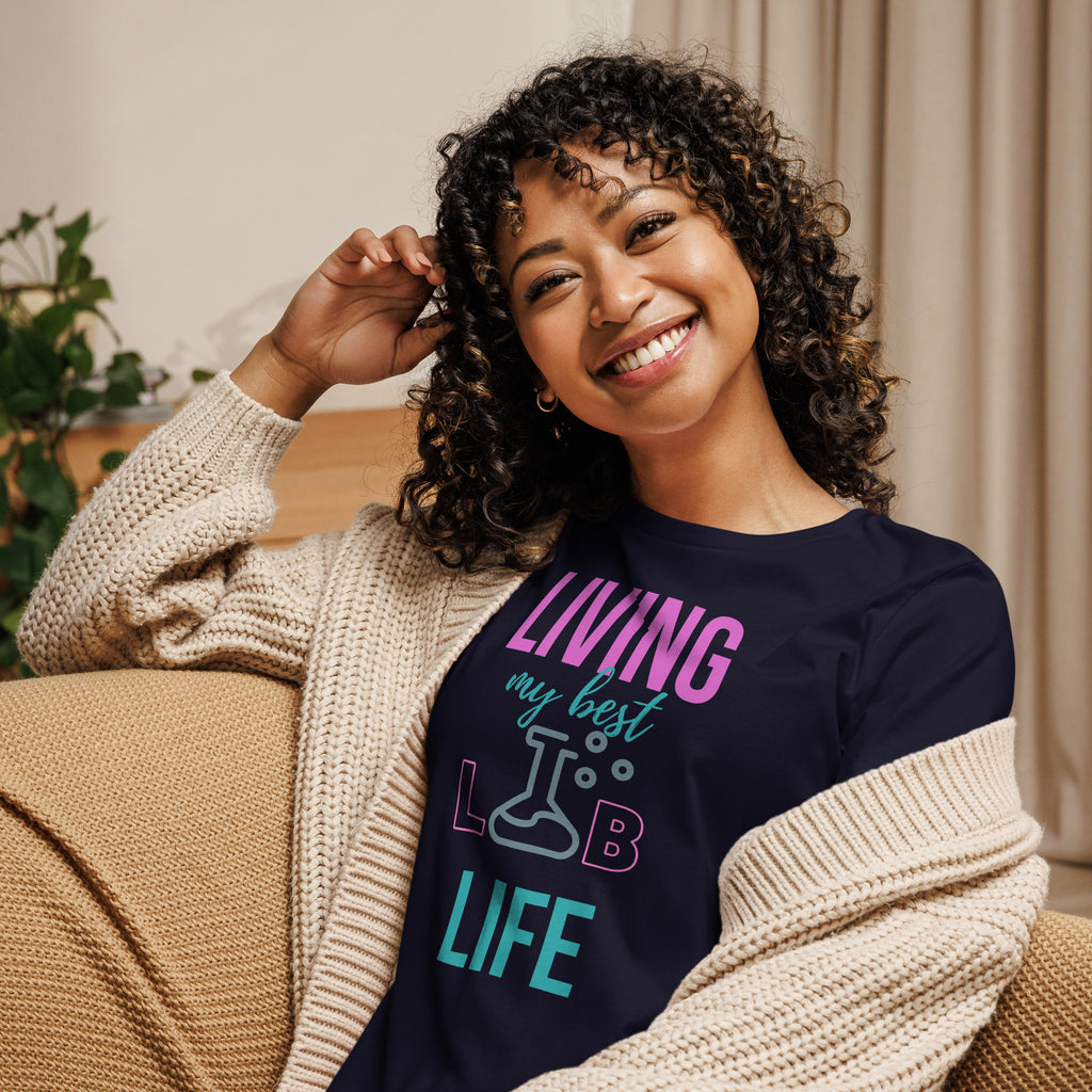 Living My Best Lab Life Women’s Relaxed Fit T-Shirt – Celebrate the Science Behind the Scenes