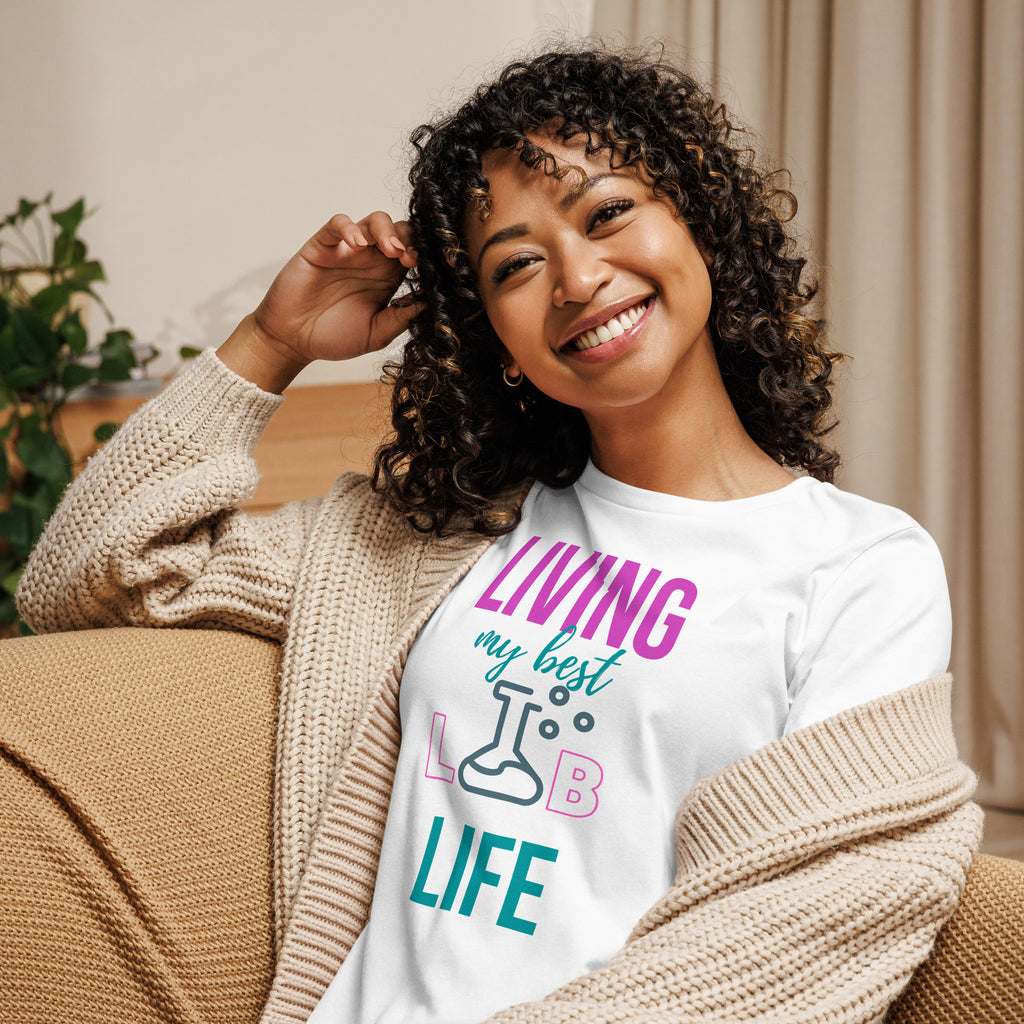 Living My Best Lab Life Women’s Relaxed Fit T-Shirt – Celebrate the Science Behind the Scenes